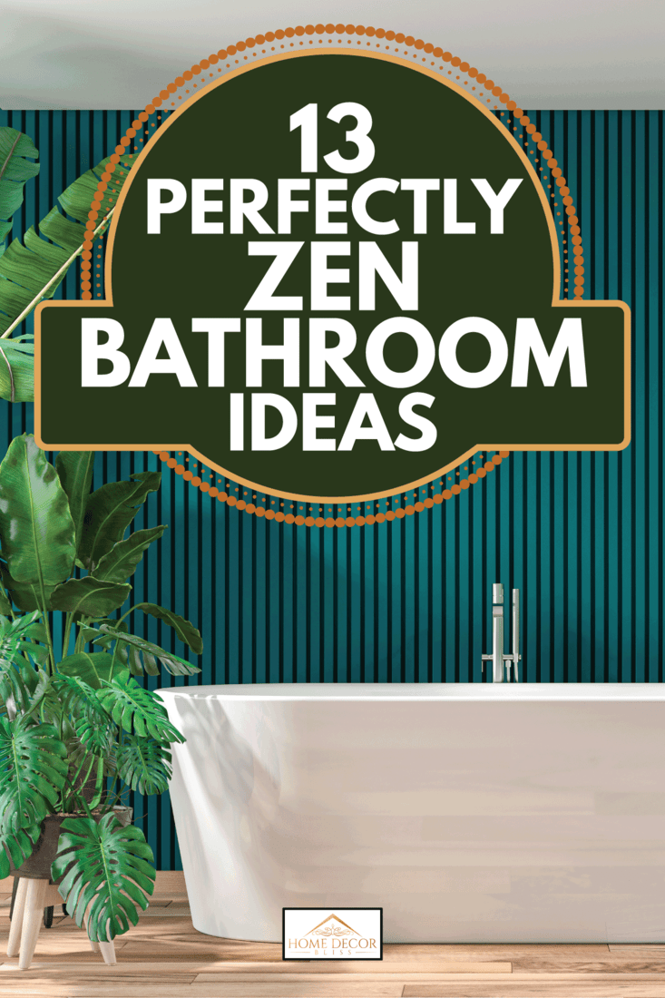 13 Perfectly Zen Bathroom Ideas