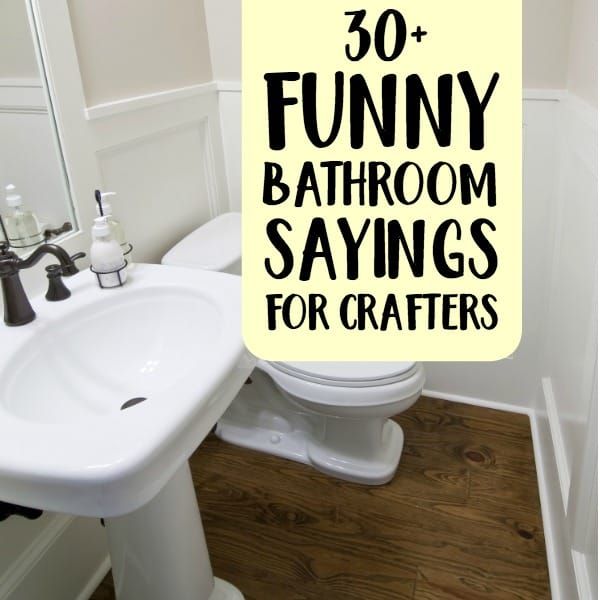 List of funny bathroom sayings for crafters to use in home decor