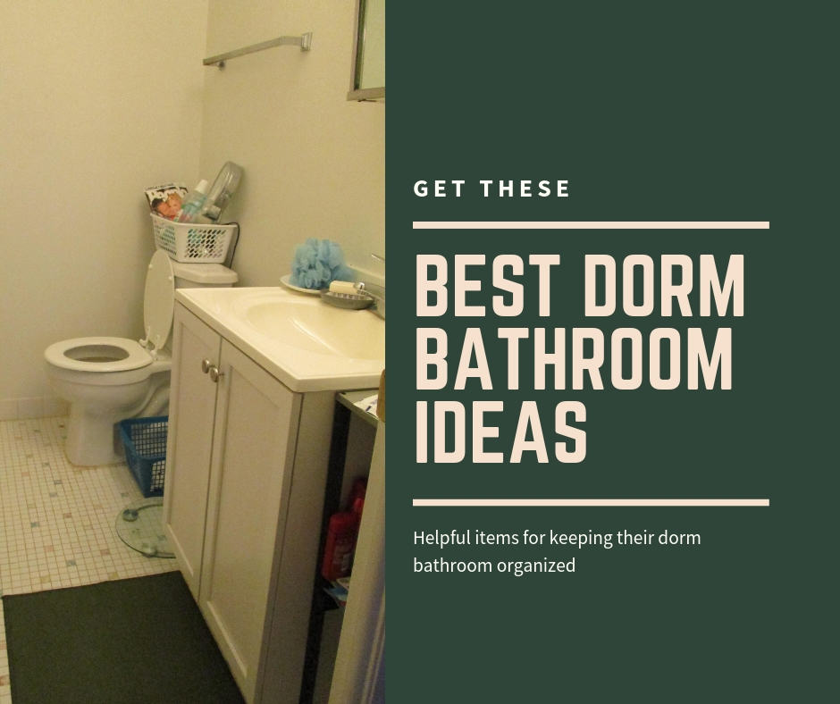 Get The Best Dorm Bathroom Ideas For Their Comfort And Convenience