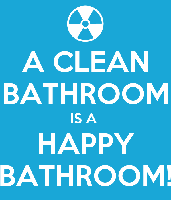 A CLEAN BATHROOM IS A HAPPY BATHROOM! Poster fhdh Keep CalmoMatic