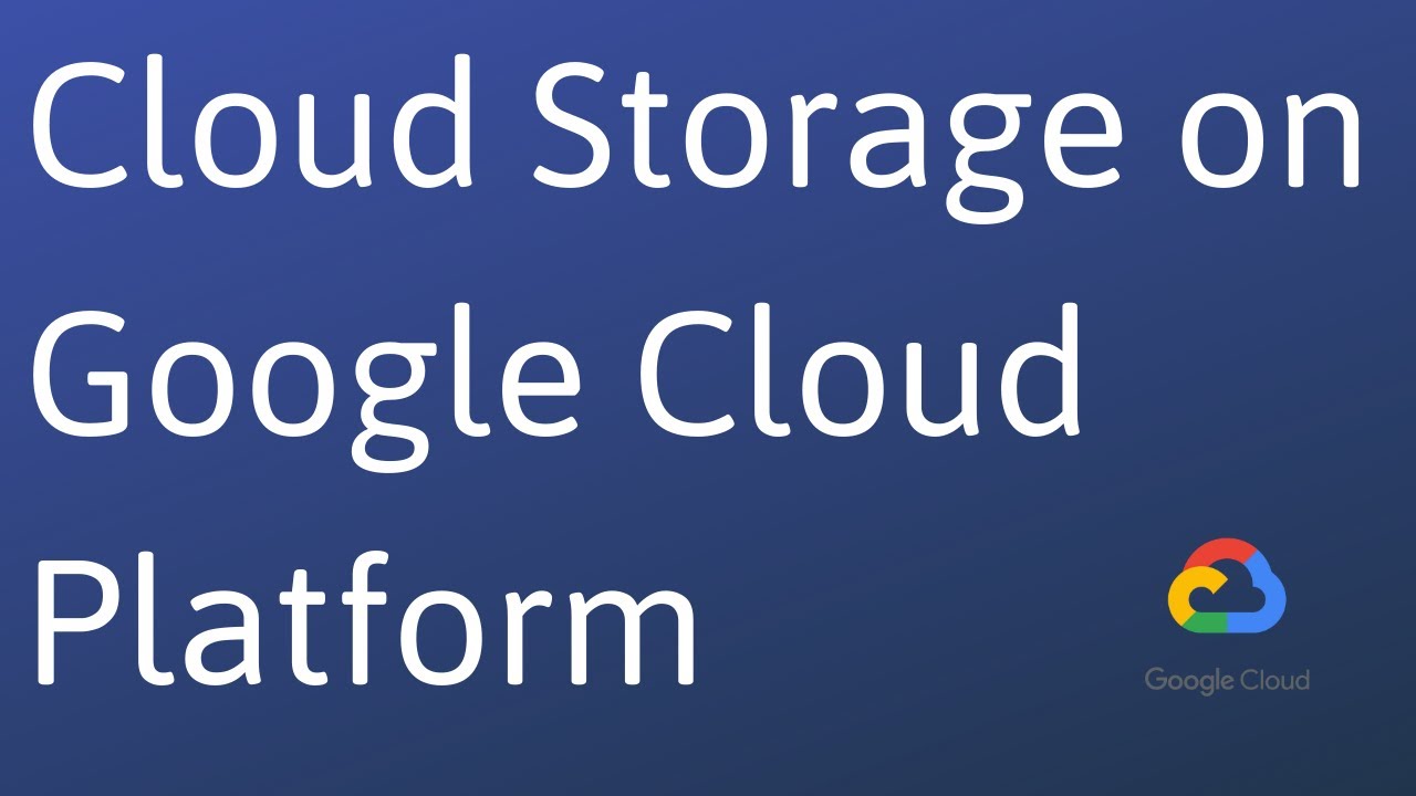 Cloud Storage on Google Cloud Platform YouTube