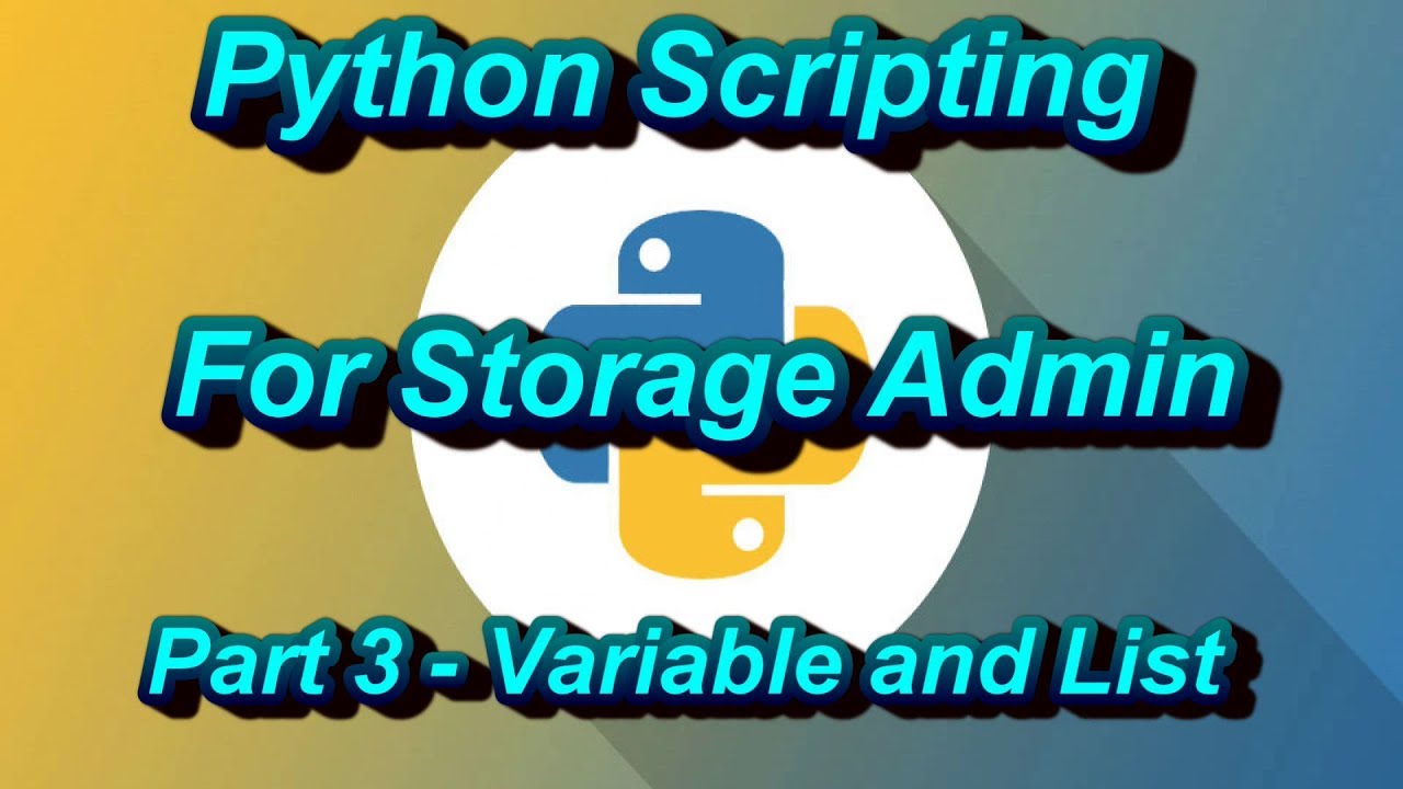 Python Scripting Tutorial For Storage Admin Part 3 List And Variable