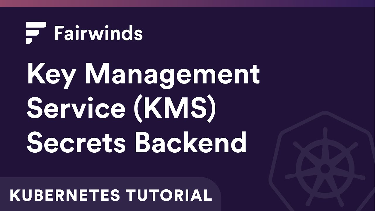Key Management Service (KMS) Secrets Backend Tutorial