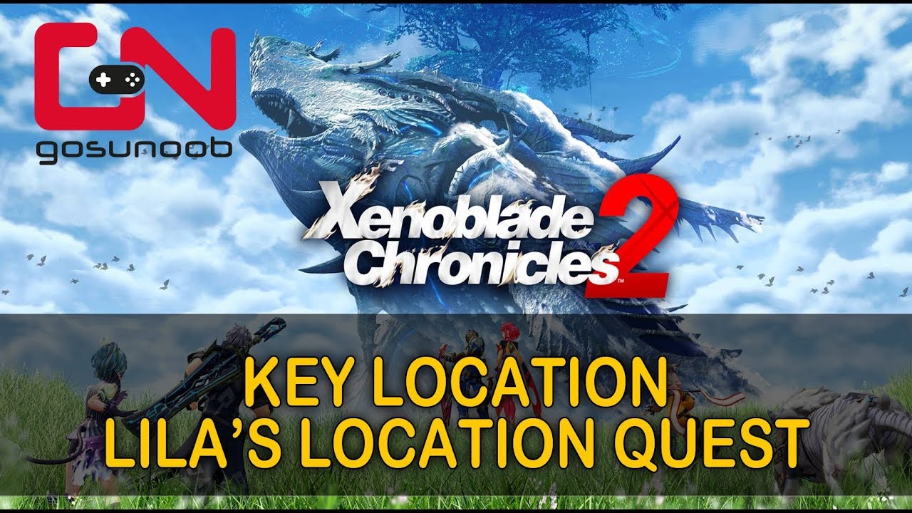 Xenoblade Chronicles 2 Hidden Key Lila's Location Quest YouTube