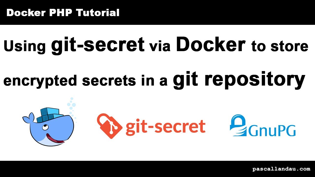 How to use gitsecret via Docker Encrypting secrets in git [Tutorial